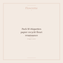 Pack 10 étiquettes papier recyclé fleuri renaissance - Flowrette