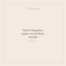 Pack 10 étiquettes papier recyclé fleuri sérénité - Flowrette
