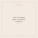 Pack 5 enveloppes papier recyclé fleuri renaissance - Flowrette