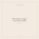 Petit Carnet en papier recyclé fleuri souffle - Flowrette