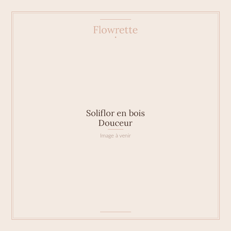 Soliflor en bois Douceur - Flowrette