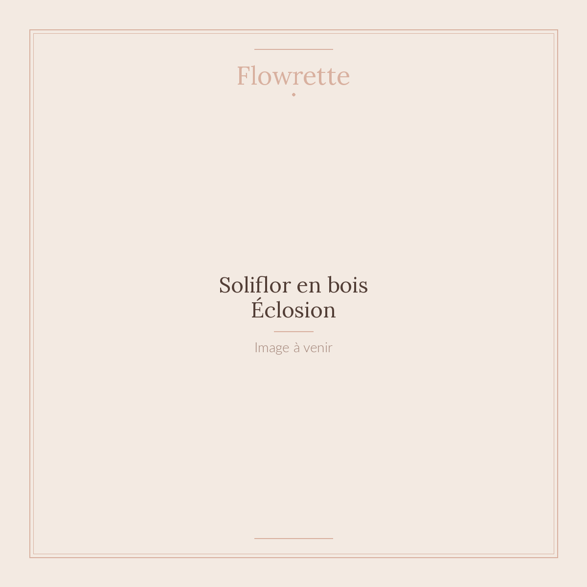 Soliflor en bois Éclosion - Flowrette
