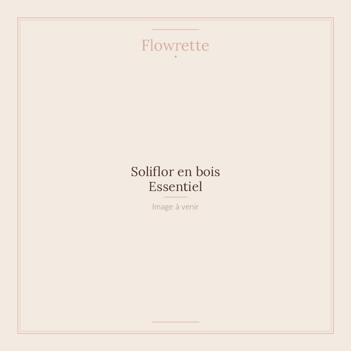 Soliflor en bois Essentiel - Flowrette