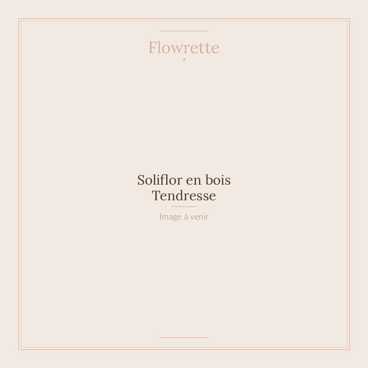 Soliflor en bois Tendresse - Flowrette